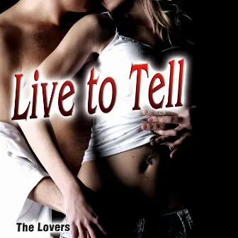 Live to Tell - Single by The Lovers