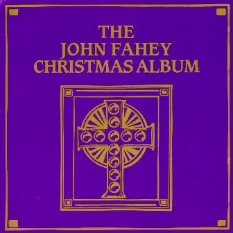 Christmas Album by John Fahey