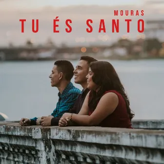 Tu És Santo by Mouras