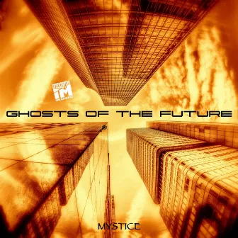 Ghosts Of The Future by Mystice