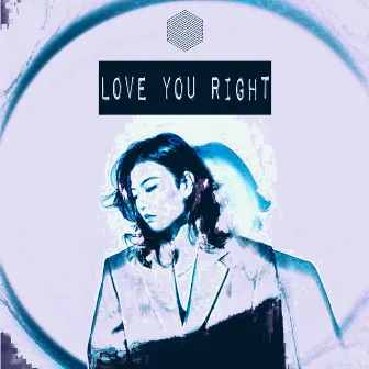 Love You Right by MADELLIC