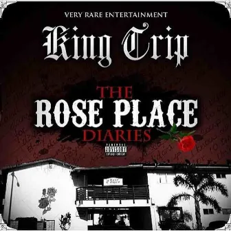 The Rose Place Diaries by King Trip