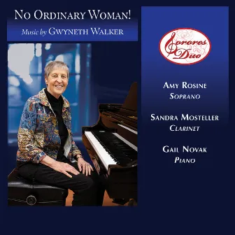 No Ordinary Woman! Music by Gwyneth Walker by Sorores Duo