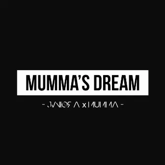 Mumma's Dream by Jvnior A