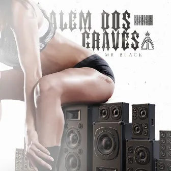 Alem Dos Graves by Mr Black