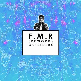 F.M.R (Rework) by Outriders