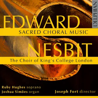 Edward Nesbit: Sacred Choral Music by Edward Nesbit