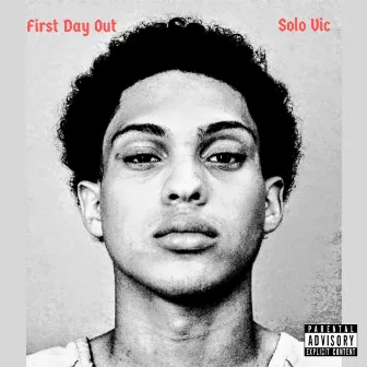 FIRST DAY OUT by Solo Vic