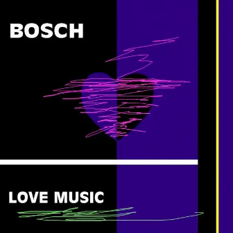 Love Music by Bosch