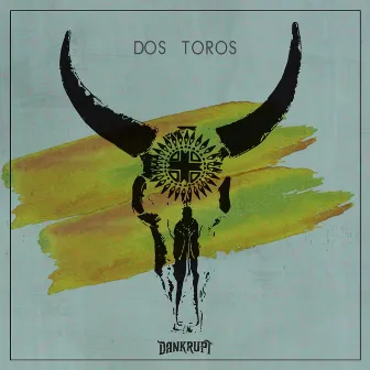 Dos Toros by Dankrupt