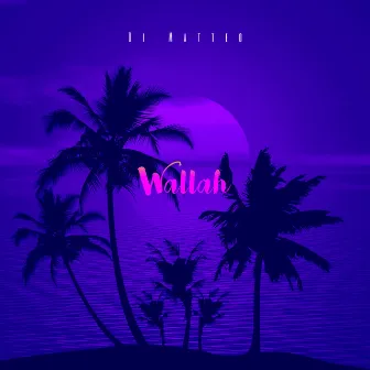 Wallah by Di Matteo