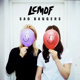 Sad Bangers by LCMDF