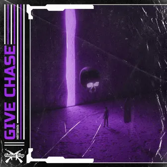 GIVE CHASE by HRTBRKN