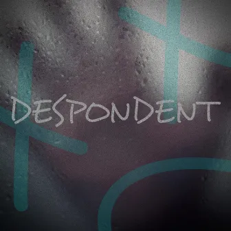 DESPONDENT by LY