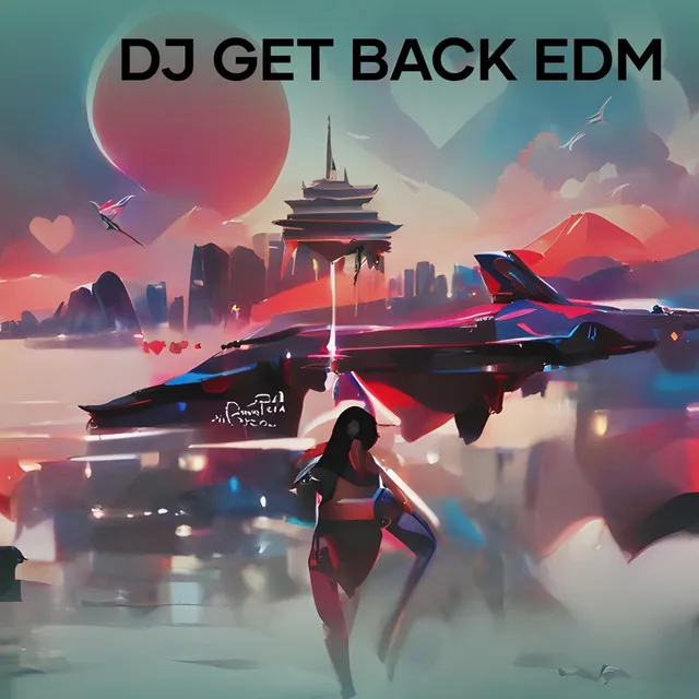 Dj Get Back Edm - Remix