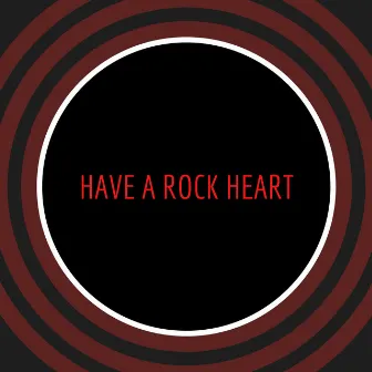 Have a Rock Heart by 