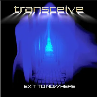 Exit to Nowhere by Transceive