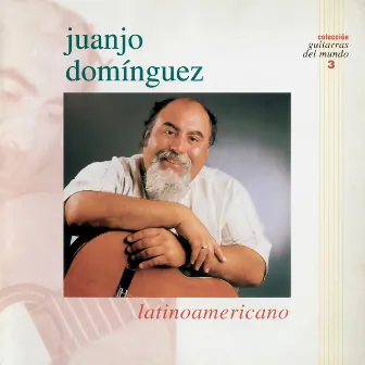 Colección Guitarras del Mundo, Nº 3: Latinoamericano by Juanjo Dominguez