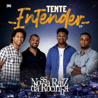 Tente Entender by Nossa Raiz da Rocinha