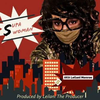 SUPA WOMAN by Leilani Monroe