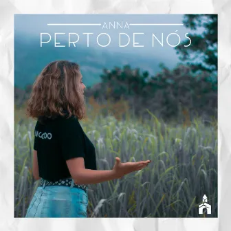 Perto de Nós by Anna