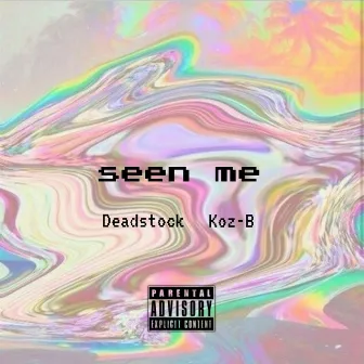 Seen Me by Deadstock