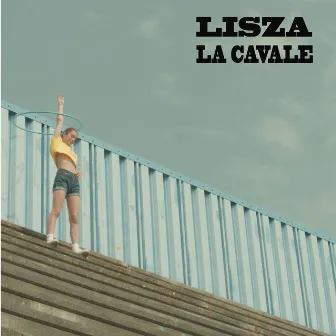 La cavale by LISZA