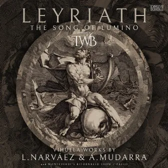 Leyriath, The Song of Lumino: Vihuela Works by Narváez and Mudarra by The Wandering Bard