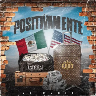 Positivamente by Los 3 Del Ejido