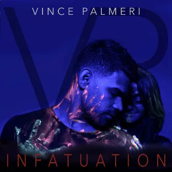 Infatuation by Vince Palmeri