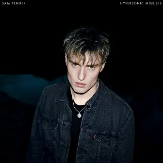 Hypersonic Missiles by Sam Fender