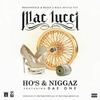 Ho's & Niggaz (feat. Dae One) - Single by Mac Lucci