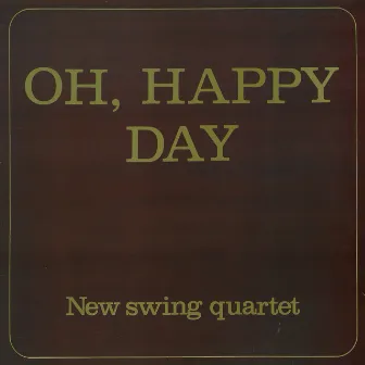 Oh, Happy Day by New Swing Quartet