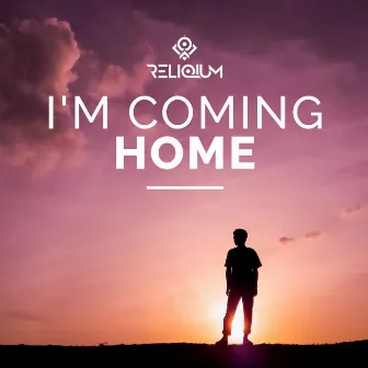 I'm Coming Home by ReliQium