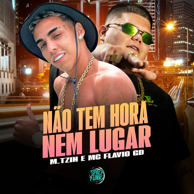 Não Tem Hora Nem Lugar