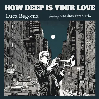 How deep is your love by Luca Begonia