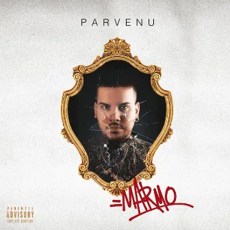 Parvenu by Marmo