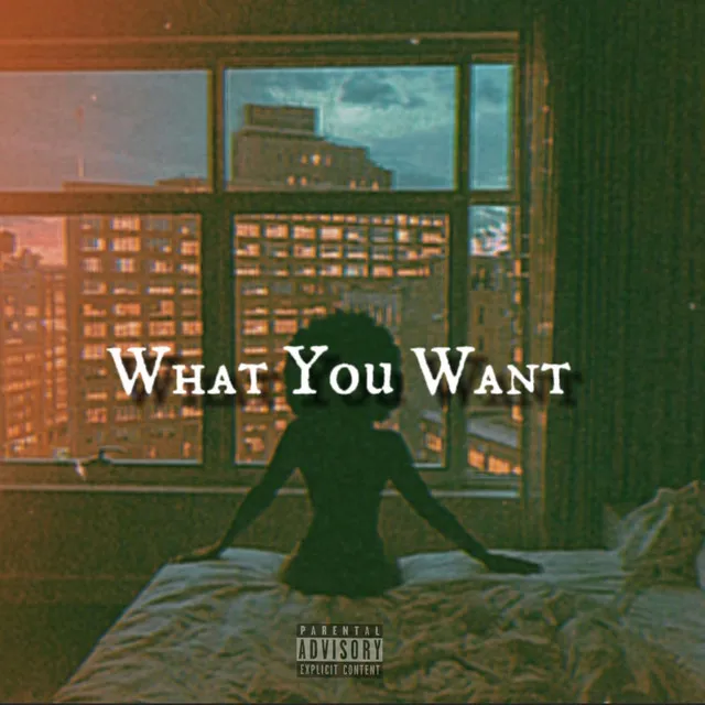 What You Want