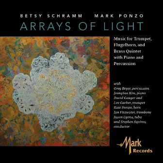 The Music of Betsy Schramm: Arrays of Light by Mark Ponzo