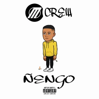 Ñengo by M CREW