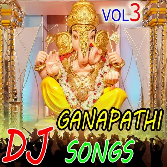 Sri Ganapathi Dj Songs Vol 3 by 