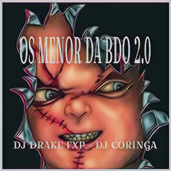 Os Menor da BDO 2.0 by DJ DRAKE FXP