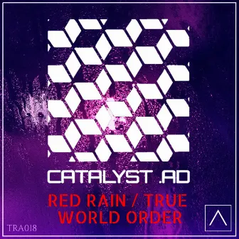 Red Rain / True World Order by Catalyst.AD