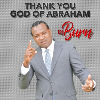 Thank You God of Abraham by DJ Burn