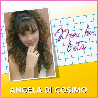 Non ho l'età by Angela Di Cosimo