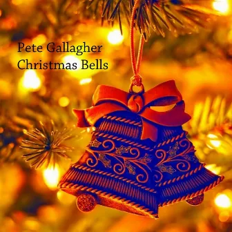 Christmas Bells by Pete Gallagher