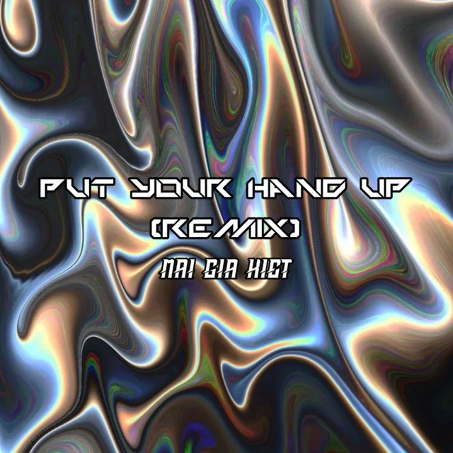 Put Your Hand Up - Remix