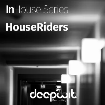 InHouse Series HouseRiders by Deep Spelle