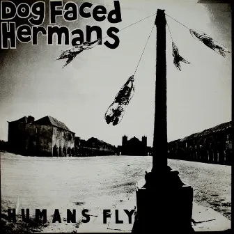 Humans Fly (Remastered 2017) by Dog Faced Hermans