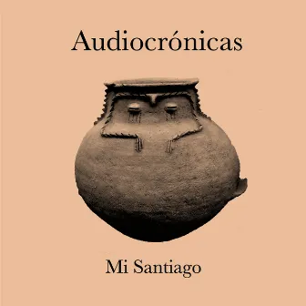 Mi Santiago by Audiocrónicas